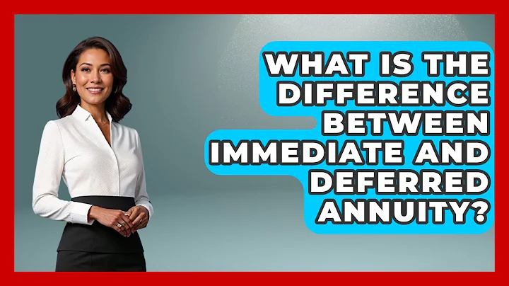 What Is The Difference Between Immediate And Deferred Annuity? - Ask Your Bank Teller
