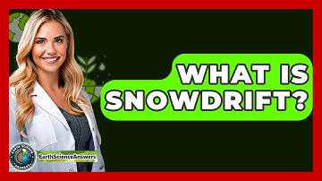What Is Snowdrift? - Earth Science Answers