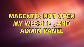 Magento: Not open my website , and admin panel