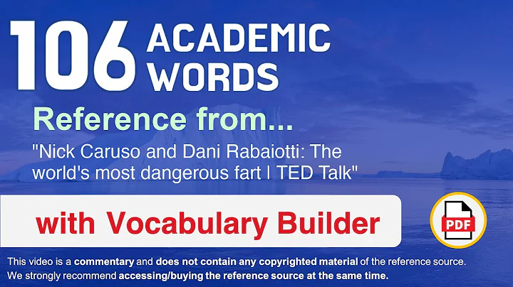 106 Academic Words Ref from "Nick Caruso and Dani Rabaiotti: The world's most dangerous fart | TED"