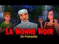 La nonne noir  histoire dhorreur en franais  histoires de fantme  histoire qui fait peur