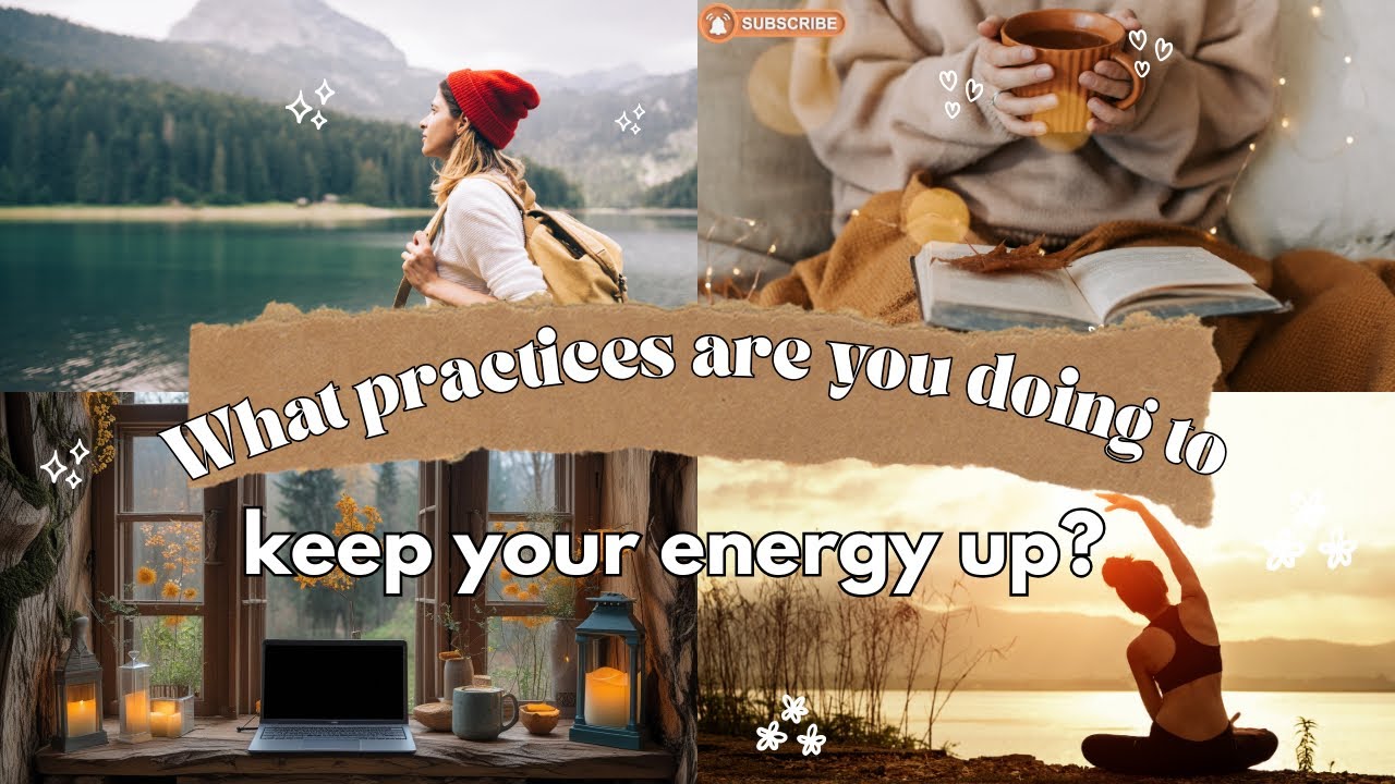 Energy Check: What practices are you doing to keep your energy up ...