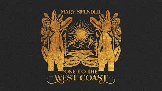 One To The West Coast (Official Audio) | Mary Spender