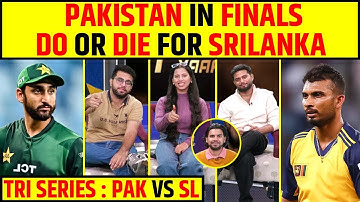 🔴PAKISTAN IN FINALS, DO OR DIE FOR SRI LANKA - PAK VS SL, TRI SERIES