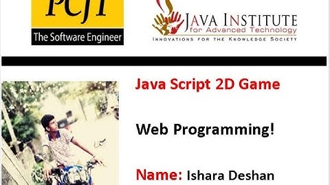 Java Script 2D Game Development | 1st Year | Semstar 01 | Java Institute | Ishara Deshan