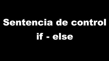 Sentencia de control if - else - Programación en Java