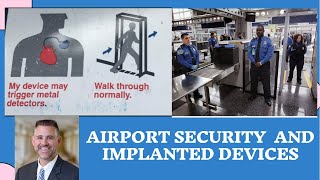 Using airport or venue security with a pacemaker, ICD or CRT device