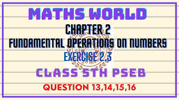 |CLASS 5th|MATHS WORLD|PSEB|CHAPTER 2[FUNDAMENTAL OPERATIONS ON NUMBER] EXERCISE 2.3 {13,14,15,16}