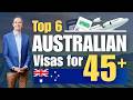 6 Australian Visa Options If You Are Over 45 (Yes, It’s Still Possible!)