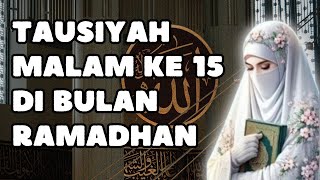 USTADZAH HALIMAH ALAYDRUS || TAUSIYAH MALAM KE 15 DI BULAN RAMADHAN