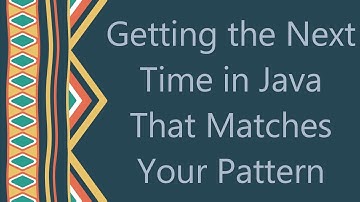 Getting the Next Time in Java That Matches Your Pattern