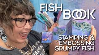 Diving Back Into Fish Books with Stamping Techniques Using New Grumpy Fish