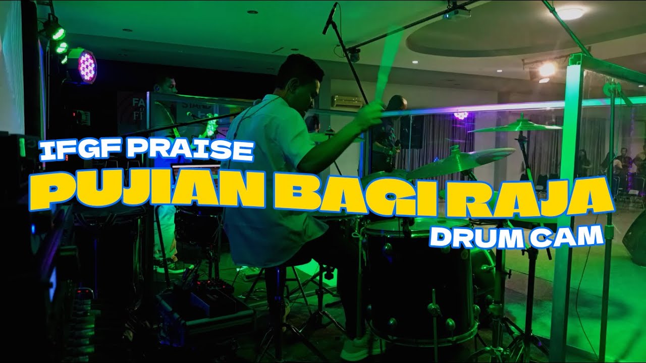 Bagi Rajj PUJIAN BAGI RAJA // IFGF PRAISE (DRUM CAM) - YouTube
