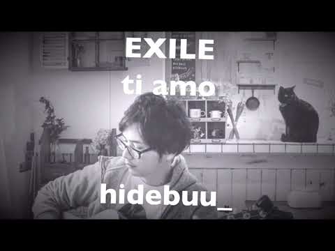 EXILE ti amo cover   hidebuu_弾き語り