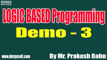 LOGIC BASED Programming tutorials || Demo - 3 || by Mr. Prakash Babu On 16-02-2022 @5PM IST