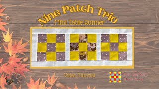 Nine Patch Trio for Fall Video Tutorial Mini Quilted Table Runner Profile