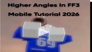 How To Get Higher Angles in FF3 Mobile Tutorial 2026! #roblox 