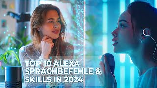 Die 10 besten Alexa Sprachbefehle & Skills 2024 für Amazon Echo