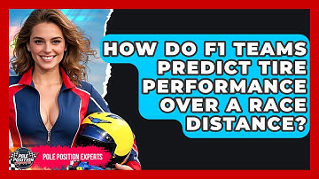 How Do F1 Teams Predict Tire Performance Over A Race Distance? - Pole Position Experts