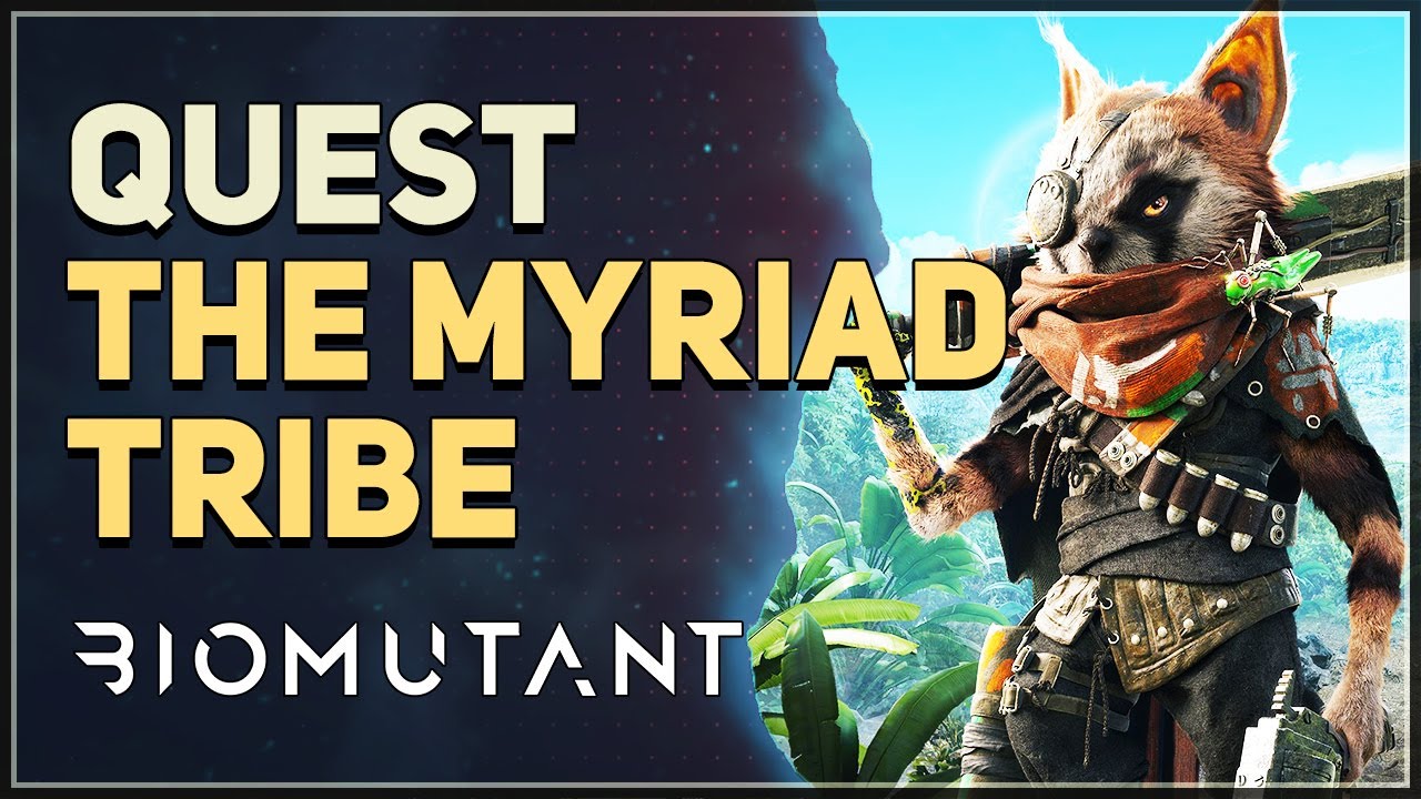 The Myriad Tribe Biomutant Quest