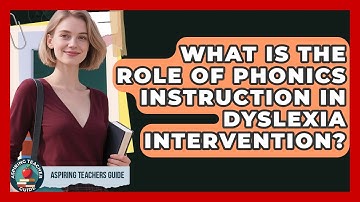 What Is The Role Of Phonics Instruction In Dyslexia Intervention? - Aspiring Teacher Guide