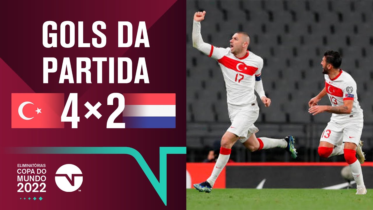 ZEBRA HOLANDESA NAS ELIMINATÓRIAS! TURQUIA 4 X 2 HOLANDA – GOLS DA PARTIDA