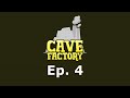 Cave Factory Ep. 4: More Blood Magic