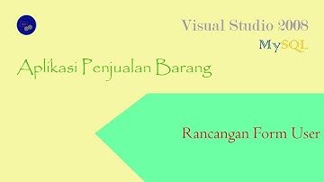 Part VI - Form User | Aplikasi Penjualan Barang | VB Net 2008 + MySQL