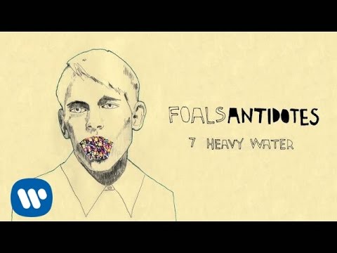 Foals (+) Heavy Water