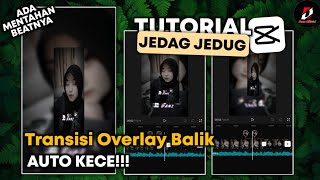 Tutorial Edit Jedag Jedug Capcut Transisi Overlay Balik | Capcut Transisi Overlay