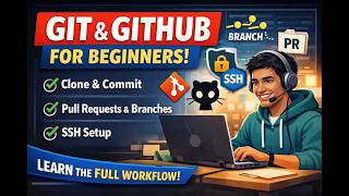 Day   1: Git & GitHub for Beginners | Full Workflow Explained with PRs, Branches, and SSH