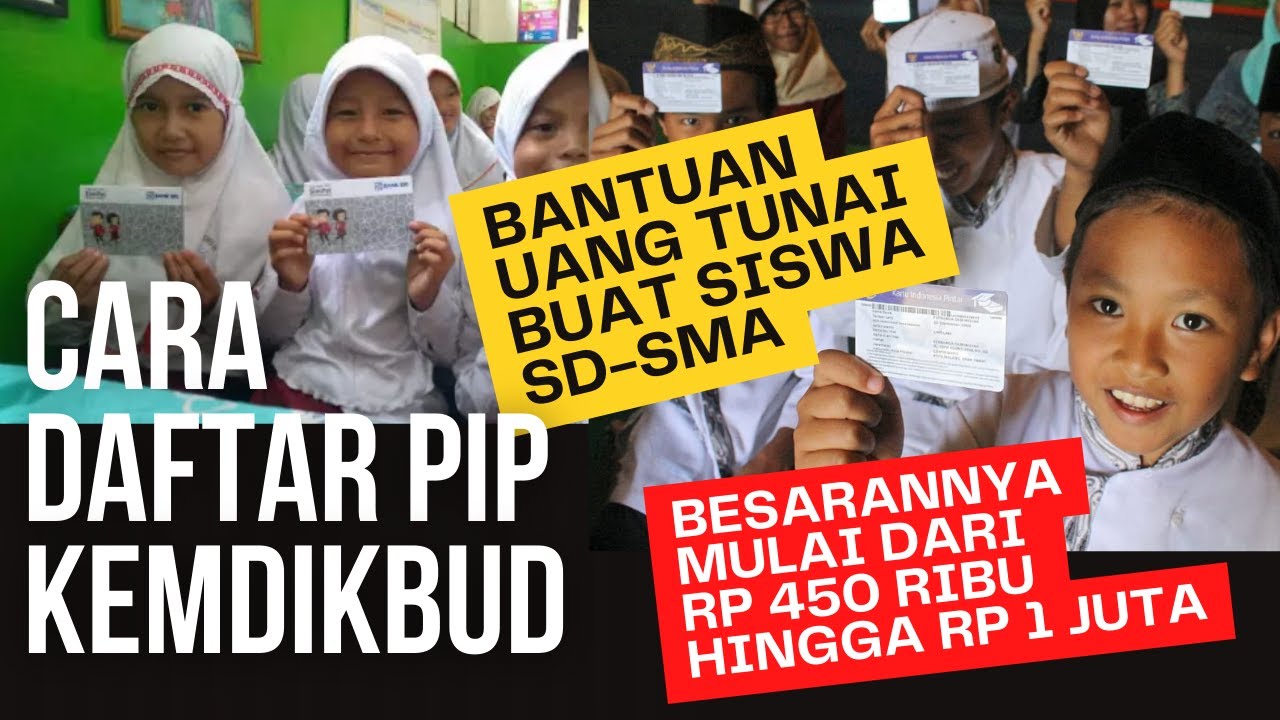 Viral Cek Bantuan Dan Cara Daftar PIP Kemdikbud Bantuan Uang Tunai Buat Siswa SD SMA 2022 IDN 