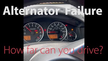 Alternator Failure! How far can you drive without charging?