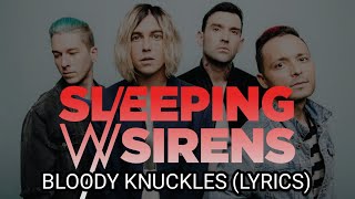 SLEEPING WITH SIRENS - Bloody Knuckles (Lyrics)