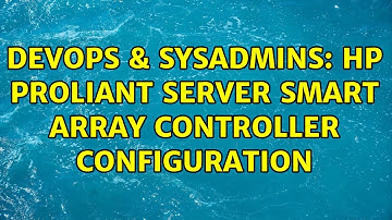 DevOps & SysAdmins: HP Proliant Server Smart Array Controller Configuration (2 Solutions!!)