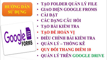 Tạo bài kiểm tra trực tuyến bằng Google Forms