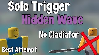 SOLO TRIGGER HIDDEN WAVE WITHOUT GLADIATOR (Best Attempt)  | Tower Defense Simulator (Roblox)