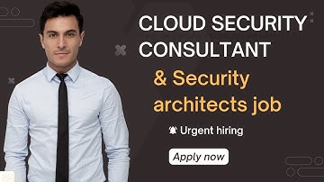 Cloud Security Consultant & Security Architects Job | Cybersecurity jobs | vacancy 2022