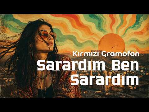 Sarardım Ben Sarardım (70s Psychedelic Anatolian Cover) | Kırmızı Gramofon