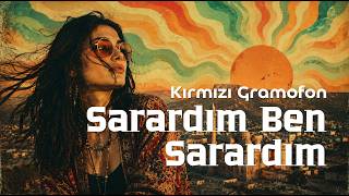 Sarardım Ben Sarardım (70s Psychedelic Anatolian Cover) | Kırmızı Gramofon