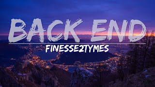 Finesse2Tymes - Back End (Clean) (Lyrics) - Full Audio, 4k Video