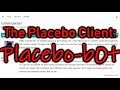 The Placebo Client