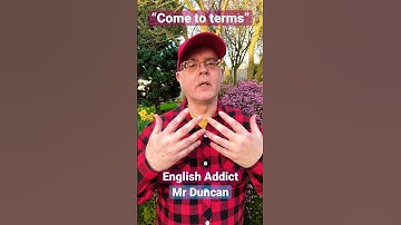 English phrase - “come to terms” what does it mean?