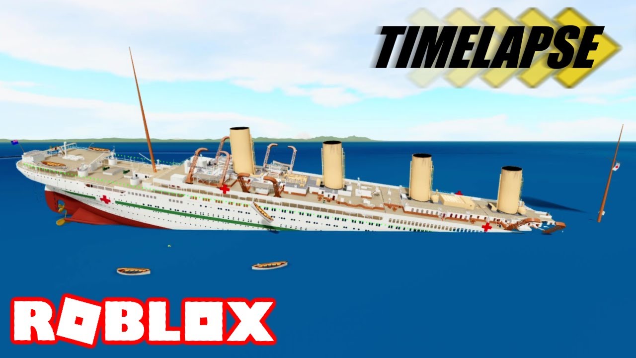 Roblox Britannic Sinking Timelapse Youtube - hmhs britannic sinking roblox
