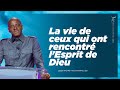 La vie de ceux qui ont rencontr lesprit de dieu  aptre yves castanou