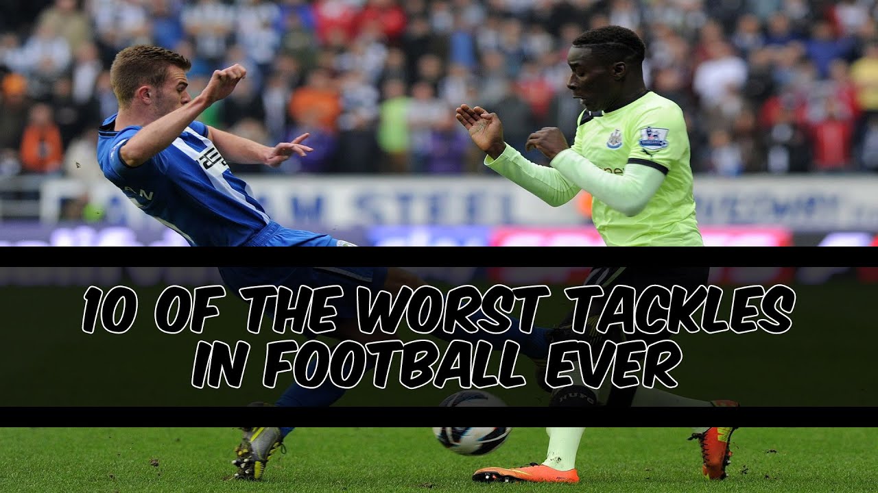 10 Of The Worst Tackles In Football (Soccer) Ever - YouTube