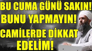 CUMA GÜNÜ SAKIN BU HATAYI YAPMAYIN! BAZI KADINLAR DİKKAT ETSİN! Hüseyin ÇEVİK