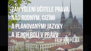 Zamyšlení učitele práva nad jazyky a jejich roli v právu – Filip Křepelka