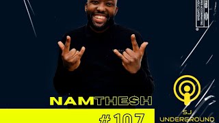 #107 Guest: Namthesh SJ Underground Gqom Podcast