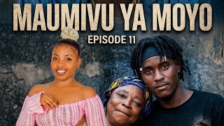 MAUMIVU YA MOYO FULL EPISODE 11